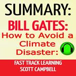 Summary: Bill Gates: How to Avoid a Climate Disaster: Fast Track Learning