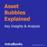 Asset Bubbles Explained