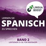 Lernen Sie Spanisch zu sprechen. Band 2.