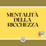 MENTALITÀ DELLA RICCHEZZA