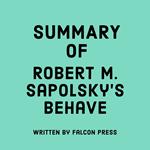 Summary of Robert M. Sapolsky's Behave