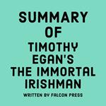 Summary of Timothy Egan's The Immortal Irishman