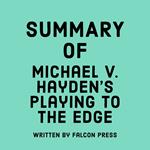 Summary of Michael V. Hayden’s Playing to the Edge