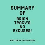 Summary of Brian Tracy’s No Excuses