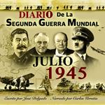 Diario de la Segunda Guerra Mundial: Julio 1945