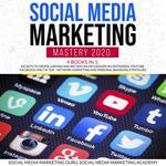 Social Media Marketing Mastery 2020 4 Books in 1: Secrets to create a Brand and become an Influencer on Instagram, Youtube, Facebook and Tik Tok - Network Marketing and Personal Branding Strategies