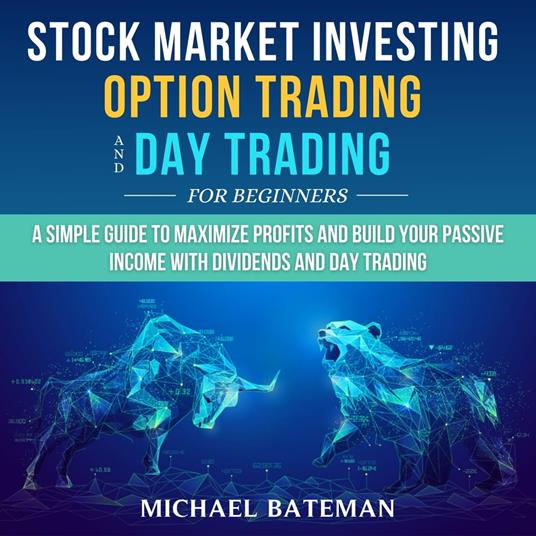 Stock Market Investing, Option Trading and Day Trading for Beginners