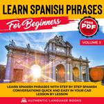 Learn Spanish Phrases For Beginners Volume II