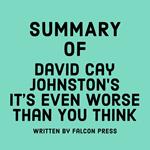 Summary of David Cay Johnston's It’s Even Worse Than You Think