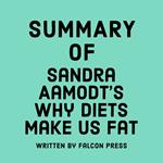 Summary of Sandra Aamodt's Why Diets Make Us Fat