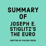 Summary of Joseph E. Stiglitz's The Euro