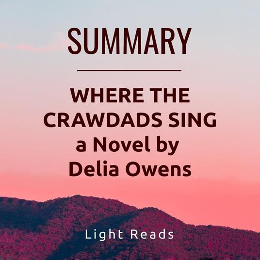 Summary: Where the Crawdads Sing a Novel by Delia Owens