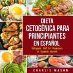 Dieta cetogénica para principiantes En Español/ Ketogenic Diet for Beginners In Spanish Version