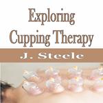 Exploring Cupping Therapy