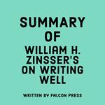 Summary of William H. Zinsser’s On Writing Well