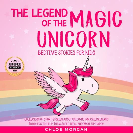 Legend of The Magic Unicorn, The: Bedtime Stories for Kids