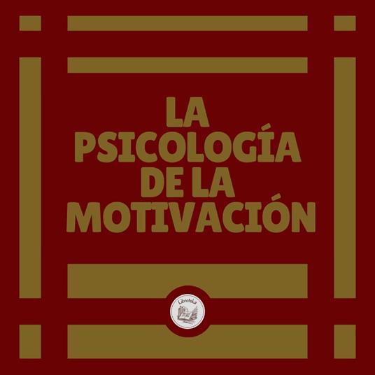 La psicología de la motivación