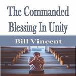 Commanded Blessing In Unity, The