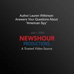 Author Lauren Wilkinson Answers Your Questions About ‘American Spy’