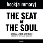 Seat of the Soul by Gary Zukav, The - Book Summary