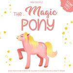 Magic Pony, The: Bedtime Stories for Kids