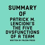 Summary of Patrick M. Lencioni's The Five Dysfunctions of a Team