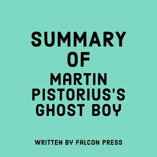 Summary of Martin Pistorius's Ghost Boy