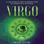 Virgo: La guía definitiva sobre un increíble signo del Zodíaco en la astrología