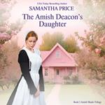 Amish Deacon's Daughter, The