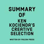 Summary of Ken Kocienda’s Creative Selection