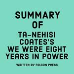 Summary of Ta-Nehisi Coates’s We Were Eight Years in Power