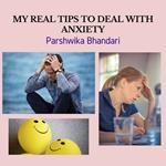 MY REAL TIPS TO DEAL WITH ANXIETY