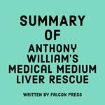 Summary of Anthony William's Medical Medium Liver Rescue