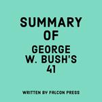 Summary of George W. Bush's 41