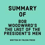 Summary of Bob Woodward's The Last of the President’s Men