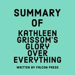 Summary of Kathleen Grissom’s Glory Over Everything