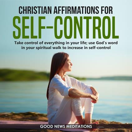 Christian Affirmations for Self-Control