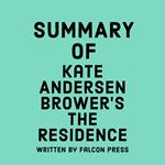 Summary of Kate Andersen Brower’s The Residence