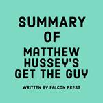 Summary of Matthew Hussey’s Get the Guy