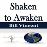 Shaken to Awaken