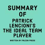 Summary of Patrick Lencioni's The Ideal Team Player