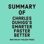 Summary of Charles Duhigg's Smarter Faster Better