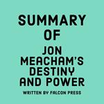 Summary of Jon Meacham’s Destiny and Power