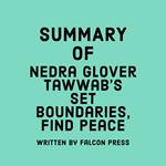 Summary of Nedra Glover Tawwab's Set Boundaries, Find Peace