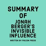 Summary of Jonah Berger’s Invisible Influence