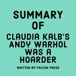 Summary of Claudia Kalb's Andy Warhol was a Hoarder