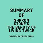 Summary of Sharon Stone’s The Beauty of Living Twice