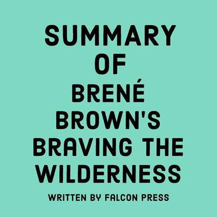 Summary of Brené Brown’s Braving the Wilderness