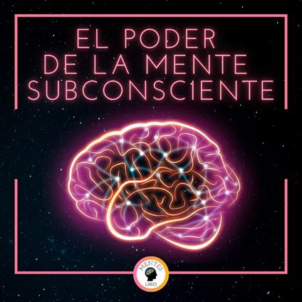 El Poder de la Mente Subconsciente