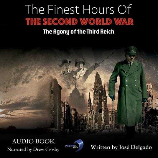 Finest Hours of The Second World War, The: The Agony Of The Third Reich